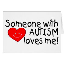 Someone With Autism Loves Me Greeting Card