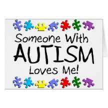 Someone with Autism Loves Me Greeting Cards