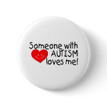 Someone With Autism Loves Me (Hrt) buttons