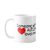Someone With Autism Loves Me Mugs