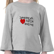 Someone With Autism Loves Me Tshirt