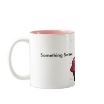 Something Sweet , With Your Coffee mugs