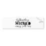 Something Wicked Coming Your Way Bumper Sticker
