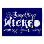 Something Wicked Coming Your Way Greeting Card