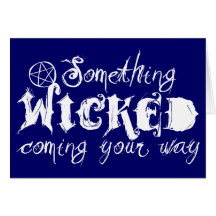 Something Wicked Coming Your Way Greeting Card