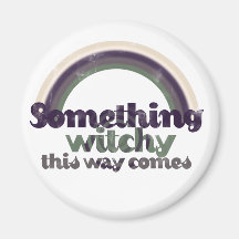 Something Witchy Refrigerator Magnet