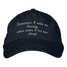 Sometimes I wake up Grumpy, funny Embroidered Hat