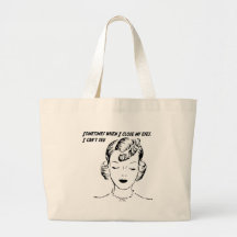 Sometimes when I close my eyes, I can’t see. Tote Bags