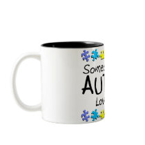Somone With Autism Loves Me (PP) Coffee Mug
