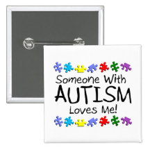 Somone With Autism Loves Me (PP) Pinback Buttons