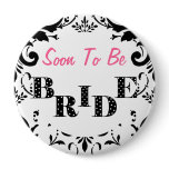 Soon to Be Bride Bachelorette Party Button