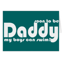 Soon to be Daddy Card