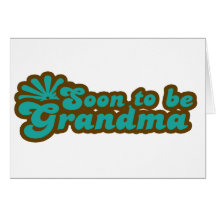 Soon to be Grandma Card