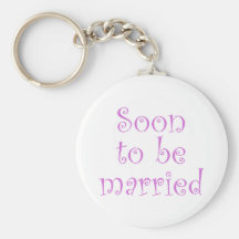 Soon to be married keychain