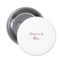 Soon to be Mrs. Pinback Buttons