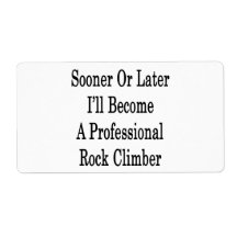 Sooner Or Later I'll Become A Professional Rock Cl Shipping Label