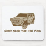 Sorry About Your Tiny Penis Mousepad