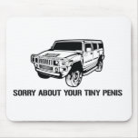 Sorry About Your Tiny Penis Mousepad