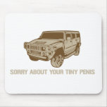 Sorry About Your Tiny Penis Mousepad