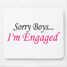 Sorry Boys Im Engaged Mouse Pad