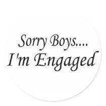 Sorry Boys Im Engaged Round Sticker