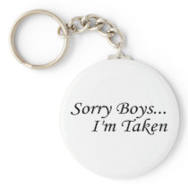 Sorry Boys Im Taken Key Chains