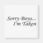 Sorry Boys, I'm Taken Magnet