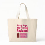 Sorry Boys, You've Been Replaced Bag