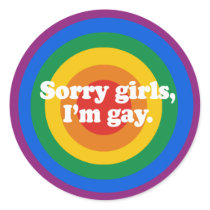 Sorry girls, I'm gay Bumper Sticker
