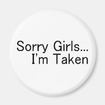 Sorry Girls Im Taken Fridge Magnet