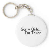 Sorry Girls Im Taken Keychain