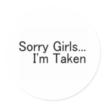 Sorry Girls, Im Taken