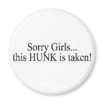 Sorry Girls This Hunk Is Taken