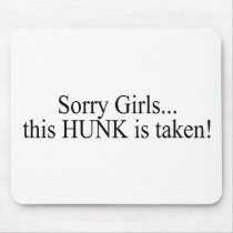 Sorry Girls This Hunk Is Taken
