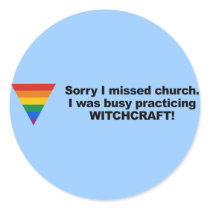 Sorry I missed church, I was busy practicing Witch Stickers