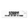 Sorry It's Not My Day To Care Bumpersticker Bumper Stickers