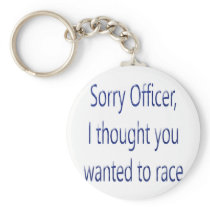 Sorry Officer I Thought You Wanted To Race