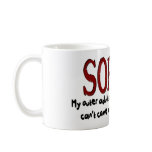 Sorry Outer Adult and Inner Child Coffee Mugs