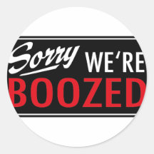 sorry, we're boozed runder aufkleber