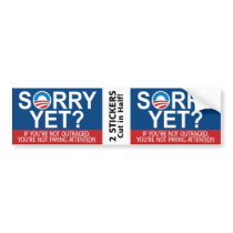 SORRY YET? - anti-obama items Bumper Sticker