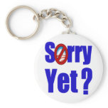 Sorry Yet? Key Chain