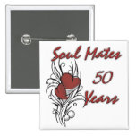 Soul Mates 50 Years Pinback Buttons