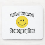 Sourire si vous aimez un Sonographer Tapis De Souris