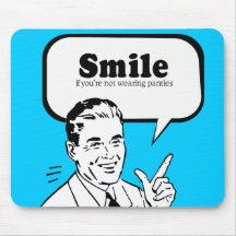 SOURIRE SI VOUS N'UTILISEZ PAS DES CULOTTES TAPIS DE SOURIS