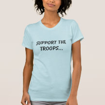 Soutenez les troupes… t-shirt