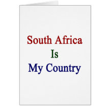 South Africa Is My Country Greeting Cards