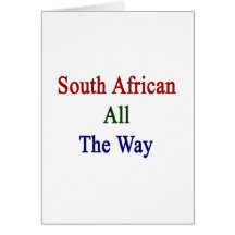 South African All The Way Cards