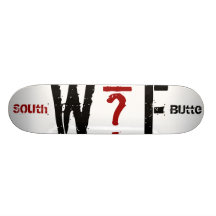 South Butte WTF ? Board Skateboards