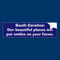 South Carolina:Our beautiful places willput smi... bumper stickers