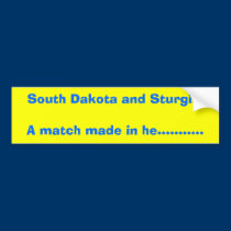 South Dakota and Sturgis. A match made in he...... bumper stickers